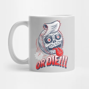 Baseball or die! Mug